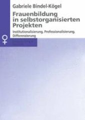 book Frauenbildung in selbstorganisierten Projekten: Institutionalisierung, Professionalisierung, Differenzierung