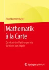 book  Mathematik à la Carte: Quadratische Gleichungen mit Schnitten von Kegeln