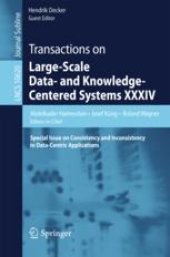 book Transactions on Large-Scale Data- and Knowledge-Centered Systems XXXIV: Special Issue on Consistency and Inconsistency in Data-Centric Applications