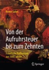 book  Von der Aufruhrsteuer bis zum Zehnten: Fiskalische Raffinessen aus 5000 Jahren