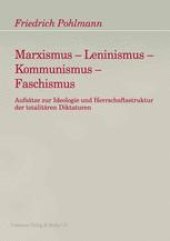 book Marxismus — Leninismus — Kommunismus — Faschismus: Aufsätze zur Ideologie und Herrschaftsstruktur der totalitären Diktaturen