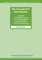 book Die Europäische Zentralbank: Zwischen Selbstbestimmung und vertragsmäßiger Zusammenarbeit mit der Gemeinschaft