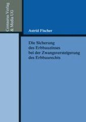 book Die Sicherung des Erbbauzinses bei der Zwangsversteigerung des Erbbaurechts