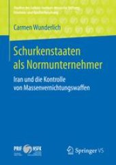 book  Schurkenstaaten als Normunternehmer: Iran und die Kontrolle von Massenvernichtungswaffen