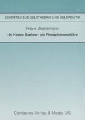 book »In-House Banken« als Finanzintermediäre: Entstehungsursachen, Erscheinungsformen und Probleme der Aufsicht