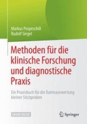 book Methoden für die klinische Forschung und diagnostische Praxis: Ein Praxisbuch für die Datenauswertung kleiner Stichproben