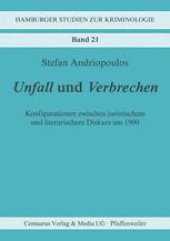 book Unfall und Verbrechen: Konfigurationen zwischen juristischem und literarischem Diskurs um 1900