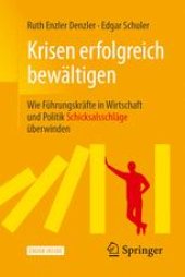 book Krisen erfolgreich bewältigen: Wie Führungskräfte in Wirtschaft und Politik Schicksalsschläge überwinden