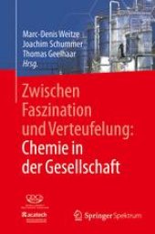 book Zwischen Faszination und Verteufelung: Chemie in der Gesellschaft