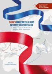 book  China’s Maritime Silk Road Initiative and South Asia: A Political Economic Analysis of its Purposes, Perils, and Promise