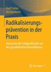 book Radikalisierungsprävention in der Praxis: Antworten der Zivilgesellschaft auf den gewaltbereiten Neosalafismus