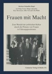 book Frauen mit Macht: Zum Wandel der politischen Kultur durch die Präsenz von Frauen in Führungspositionen