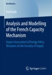 book  Analysis and Modelling of the French Capacity Mechanism: Impact Assessment of Energy Policy Measures on the Security of Supply