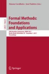 book Formal Methods: Foundations and Applications: 20th Brazilian Symposium, SBMF 2017, Recife, Brazil, November 29 — December 1, 2017, Proceedings