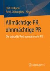 book Allmächtige PR, ohnmächtige PR: Die doppelte Vertrauenskrise der PR