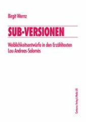 book Sub-Versionen: Weiblichkeitsentwürfe in den Erzähltexten Lou Andreas-Salomés