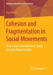 book  Cohesion and Fragmentation in Social Movements : How Frames and Identities Shape the Belo Monte Conflict