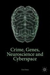 book  Crime, Genes, Neuroscience and Cyberspace