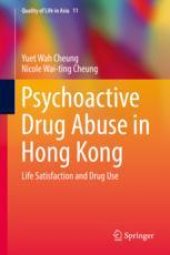 book  Psychoactive Drug Abuse in Hong Kong: Life Satisfaction and Drug Use