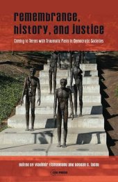 book Remembrance, History, and Justice: Coming to Terms with Traumatic Pasts in Democratic Societies