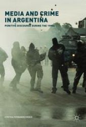 book  Media and Crime in Argentina: Punitive Discourse During the 1990s