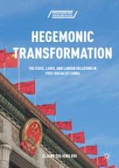 book  Hegemonic Transformation: The State, Laws, and Labour Relations in Post-Socialist China