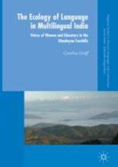 book  The Ecology of Language in Multilingual India: Voices of Women and Educators in the Himalayan Foothills