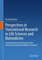 book  Perspectives in Translational Research in Life Sciences and Biomedicine: Translational Outcomes Research in Life Sciences and Translational Medicine, Volume 2