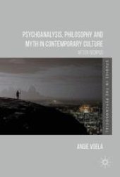 book  Psychoanalysis, Philosophy and Myth in Contemporary Culture: After Oedipus