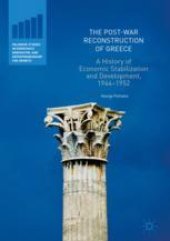 book  The Post-War Reconstruction of Greece: A History of Economic Stabilization and Development, 1944-1952