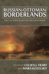 book Russian-Ottoman Borderlands: The Eastern Question Reconsidered