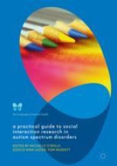 book  A Practical Guide to Social Interaction Research in Autism Spectrum Disorders