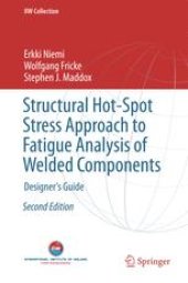 book Structural Hot-Spot Stress Approach to Fatigue Analysis of Welded Components : Designer’s Guide