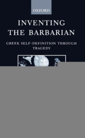 book Inventing the Barbarian: Greek Self-Definition through Tragedy