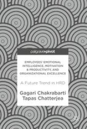 book Employees’ Emotional Intelligence, Motivation & Productivity, and Organizational Excellence : A Future Trend in HRD