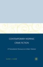 book Contemporary Hispanic Crime Fiction: A Transatlantic Discourse on Urban Violence