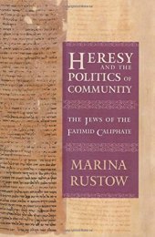 book Heresy and the Politics of Community: The Jews of the Fatimid Caliphate