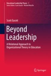 book  Beyond Leadership: A Relational Approach to Organizational Theory in Education