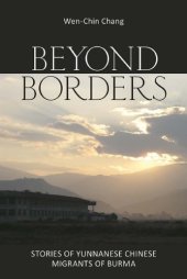 book Beyond Borders: Stories of Yunnanese Chinese Migrants of Burma