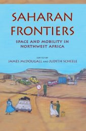 book Saharan Frontiers: Space and Mobility in Northwest Africa