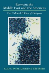 book Between the Middle East and the Americas: The Cultural Politics of Diaspora