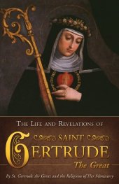 book Life and Revelations of St. Gertrude the Great (with Supplemental Reading: A Brief Life of Christ)