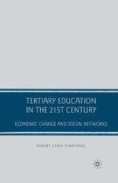 book Tertiary Education in the 21st Century: Economic Change and Social Networks