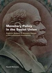 book  Monetary Policy in the Soviet Union: Empirical Analyses of Monetary Aspects of Soviet Economic Development