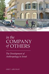 book In the Company of Others: The Development of Anthropology in Israel