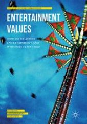 book  Entertainment Values: How do we Assess Entertainment and Why does it Matter?