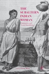 book The Subaltern Indian Woman: Domination and Social Degradation