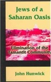 book Jews Of A Saharan Oasis: Elimination of the Tamantit community