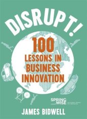 book Disrupt!: 100 Lessons in Business Innovation