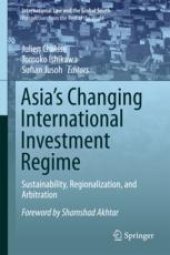 book Asia’s Changing International Investment Regime: Sustainability, Regionalization, and Arbitration